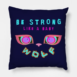 Be strong Little Wolf Pillow