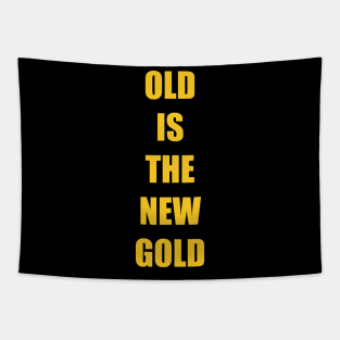 Old is the New Gold Funny Vintage Tapestry