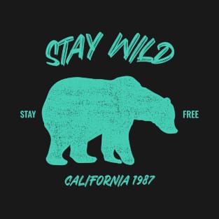 Stay Wild Stay Free California 1987 T-Shirt