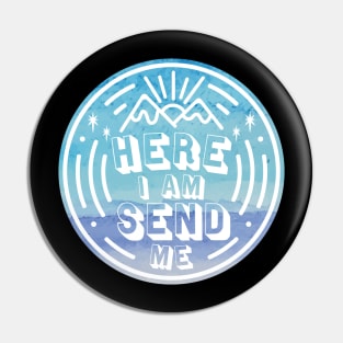 Here I am Send Me Watercolor Pin