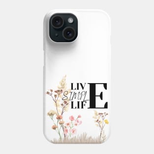 Live Simple Life Phone Case