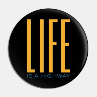 Life is a Highway Pin