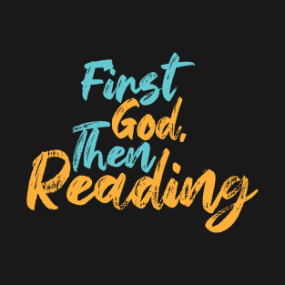 First God Then Reading T-Shirt