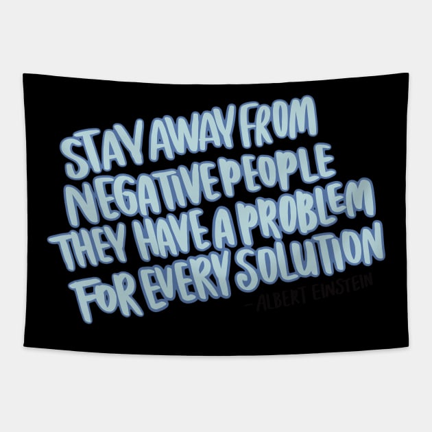 Stay away from negative people Tapestry by Givepineapple
