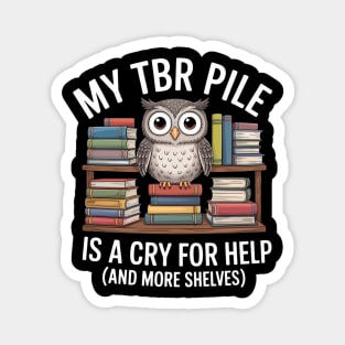 Book Lover Reader Bookworm My Tbr Pile A Cry Help Magnet