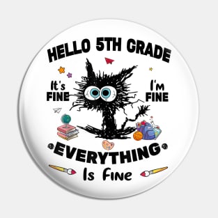 Black Cat Hello 5th Grade It's Fine I'm Fine Everything Is Fine Pin