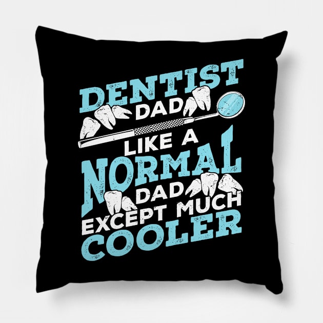 Dentist Dad Dental Surgeon Father Gift Pillow by Dolde08