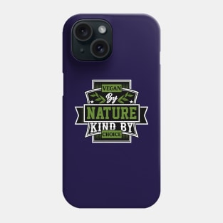 Vegan By Nature Kind By Choise Phone Case