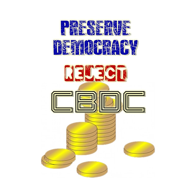 Preserve Democracy, Reject CBDC by YeaLove