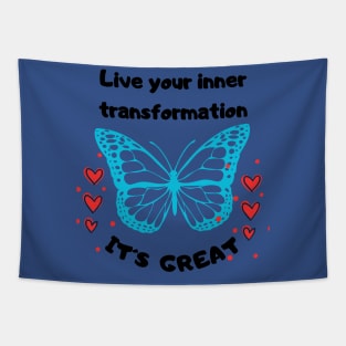 Live your inner transformation. It´s great! T-Shirt Tapestry