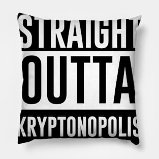 Straight outta Kryptonopolis Pillow