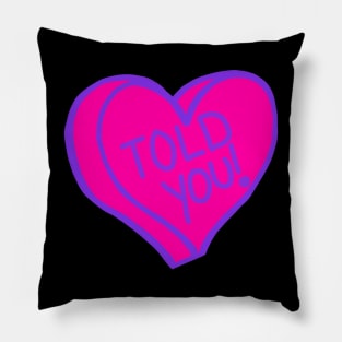 Told You Pink And Purple Love Heart Pillow