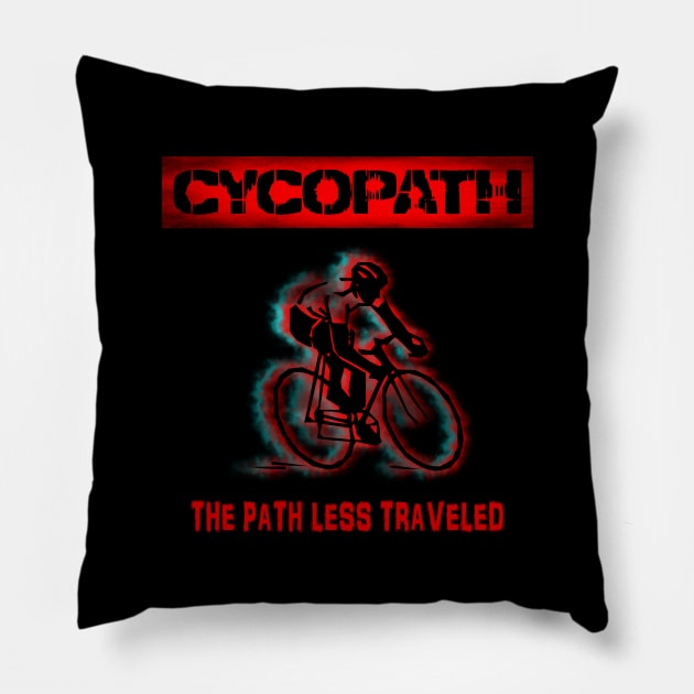 Cycopath Design for Cycling Enthusiasts Choose the Path Less Traveled Pillow by Tainted Designs