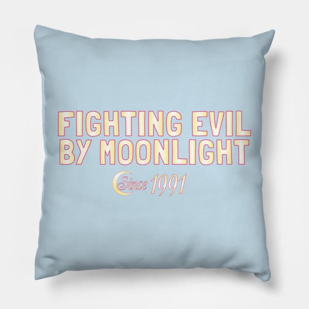 Fighting Evil by Moonlight since 1991 Pillow by lorocoart