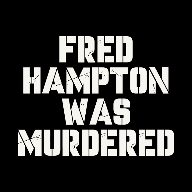 fred hampton was murdered by top snail