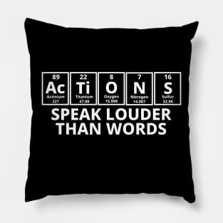 Actions Speak Louder Than Words Pillow