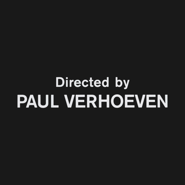 Paul Verhoeven | Starship Troopers & Robocop by BirdDesign