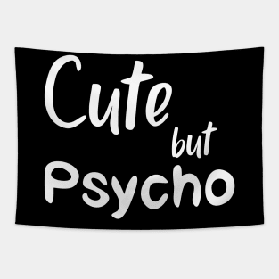 Cute But Psycho white Tapestry