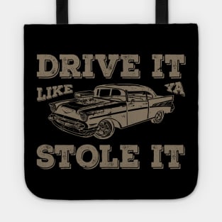 Drive It Like You Stole It Tote