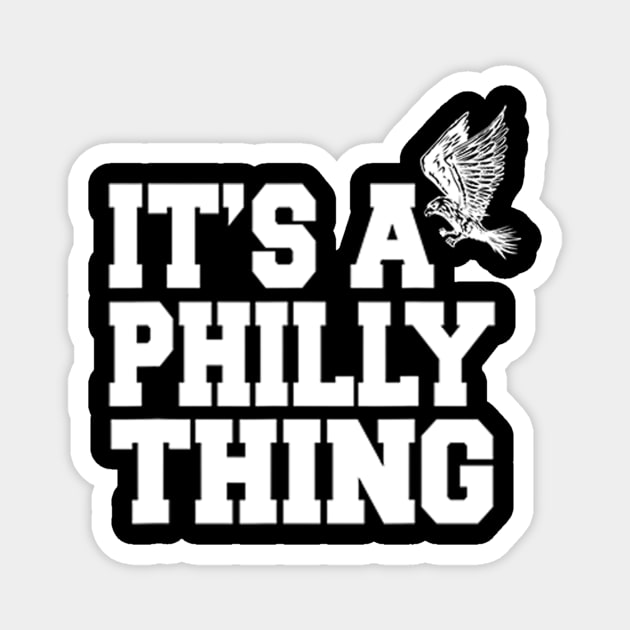 IT'S A PHILLY THING - It's A Philadelphia Thing Fan Lover Magnet by bonsauba