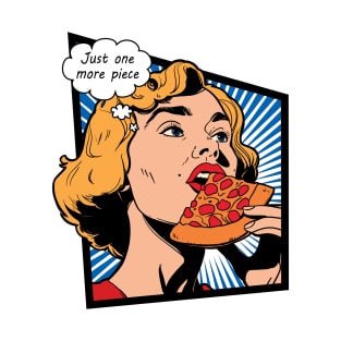 Just one more pice,  Pizza Pop Art Girl T-Shirt