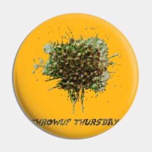 Throwup Thursday Pin