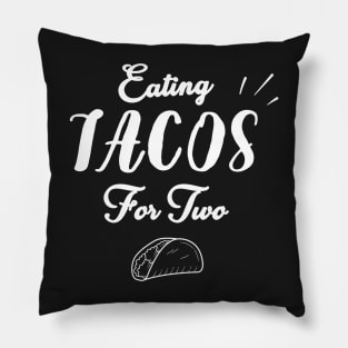 Eating Tacos For Two - funny pregnancy announcement Pillow