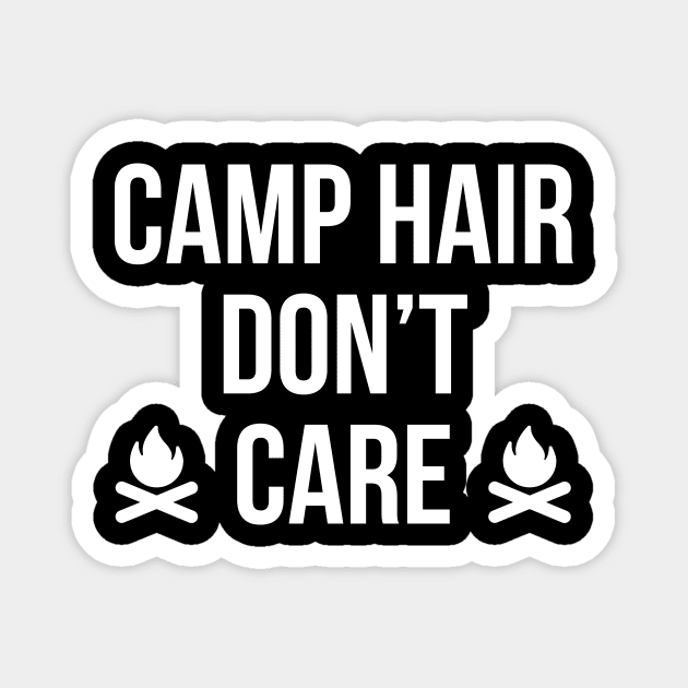 Camp Hair Dont Care - Camping Quote Adventure Camper Magnet by stonefruit