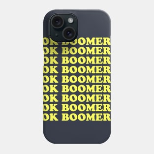 Ok Boomer Phone Case