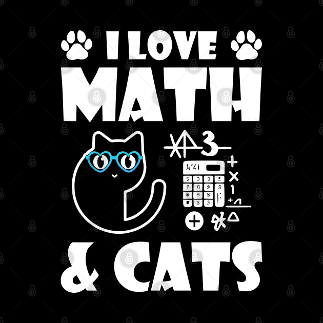 I Love Math And Cats Cute Kitty Cat Feline Lover by Benzii-shop 