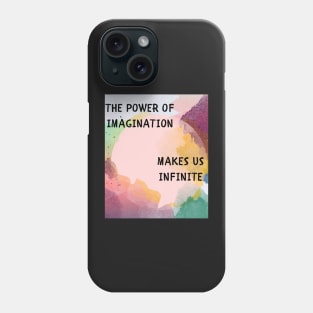 The power of imagination makes us infinite Phone Case