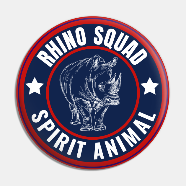 Spirit Animal, Rhino Squad - Rhino - Pin | TeePublic Spirit Animal, Rhino Squad - Rhino - Pin | TeePublic