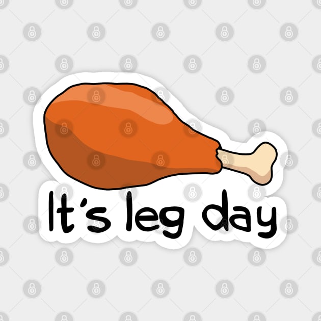 It's turkey leg day! Magnet by novabee