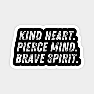 Christian Quote Kind Heart Pierce Mind Brave Spirit Magnet