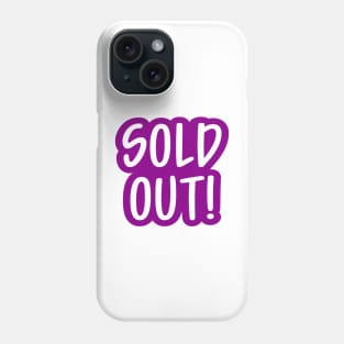 Sold Out Phone Case