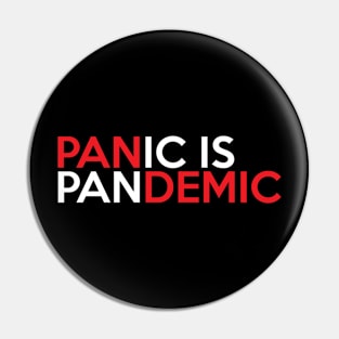 Panic is Pandemic Pin