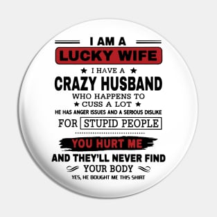 I'm The Lucky Wife I Have A Crazy Husband Valentine Pin