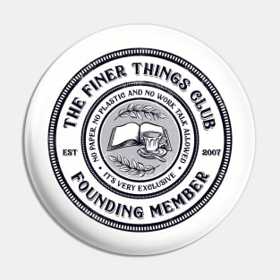 The Finer Things Club Pin