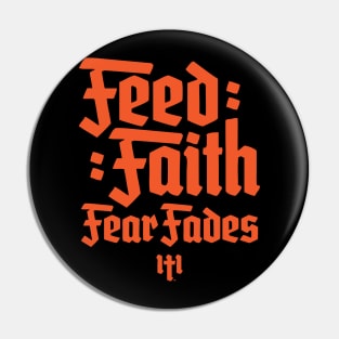 FEED FAITH FEAR FADES - MUSTARD Pin