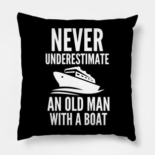 Never underestimate an old man with a boat Pillow