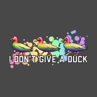 I Don't Give A Duck T-Shirt