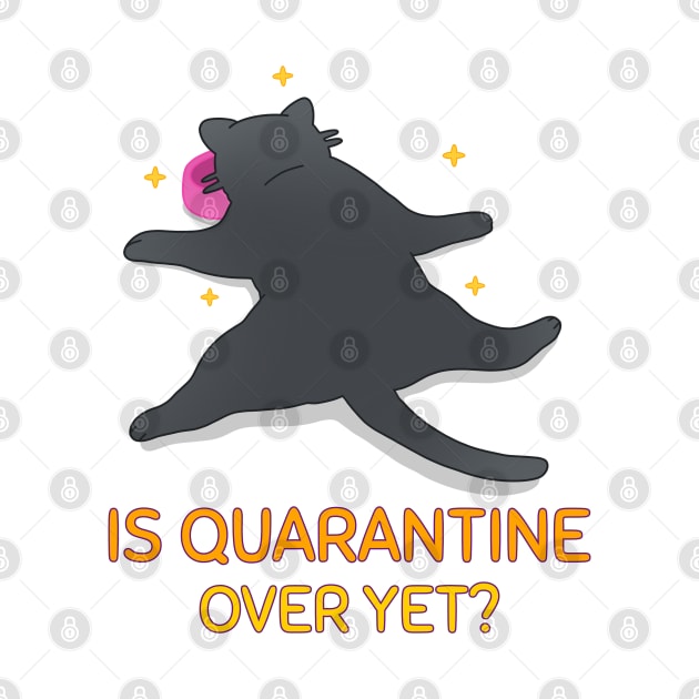 is quarantine over yet funny quarantine design by G-DesignerXxX