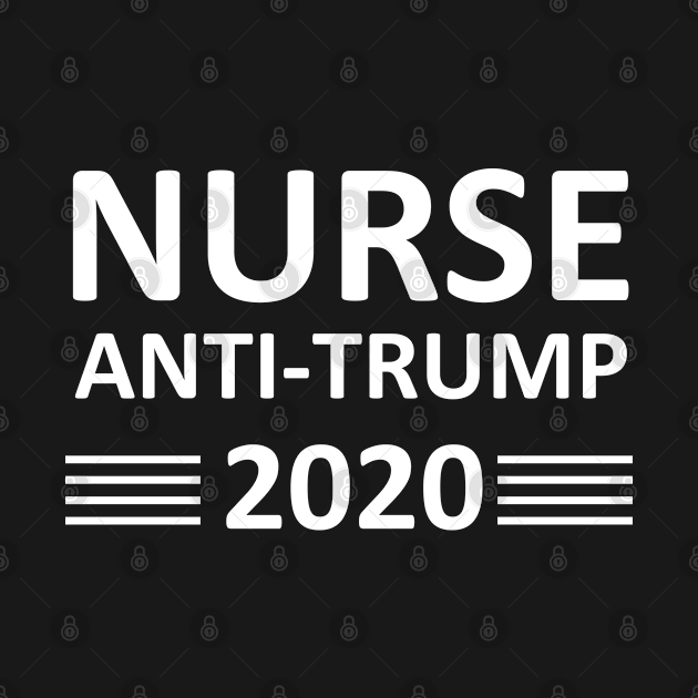 Disover nurses anti-trump - Nurses Against Trumps - T-Shirt