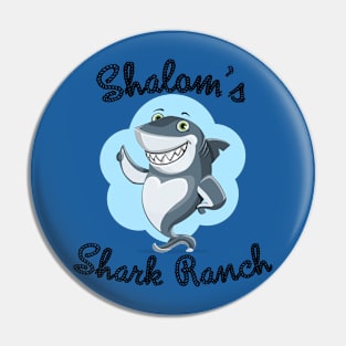 Shalom's Family Friendly Shark Ranch Pin