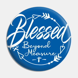 Blessed Beyond Measure Pin