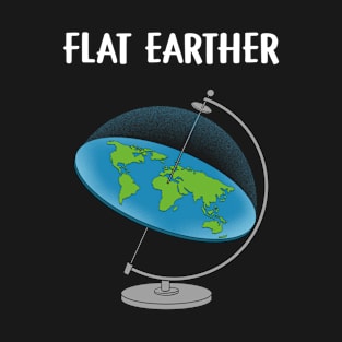 Flat Earther T-Shirt