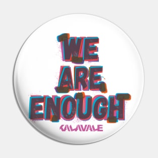 We Are Enough Pin