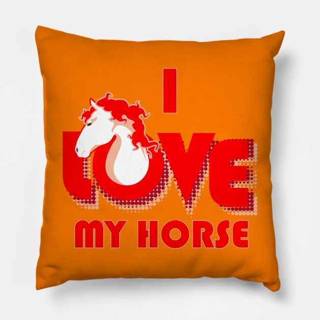 I love my horse cool retro design Pillow by colouredwolfe11