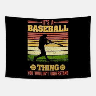 It's a Baseball thing you wouldn't understand Tapestry