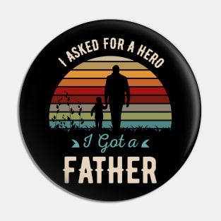 I Asked For A Hero-I Got A Father Pin